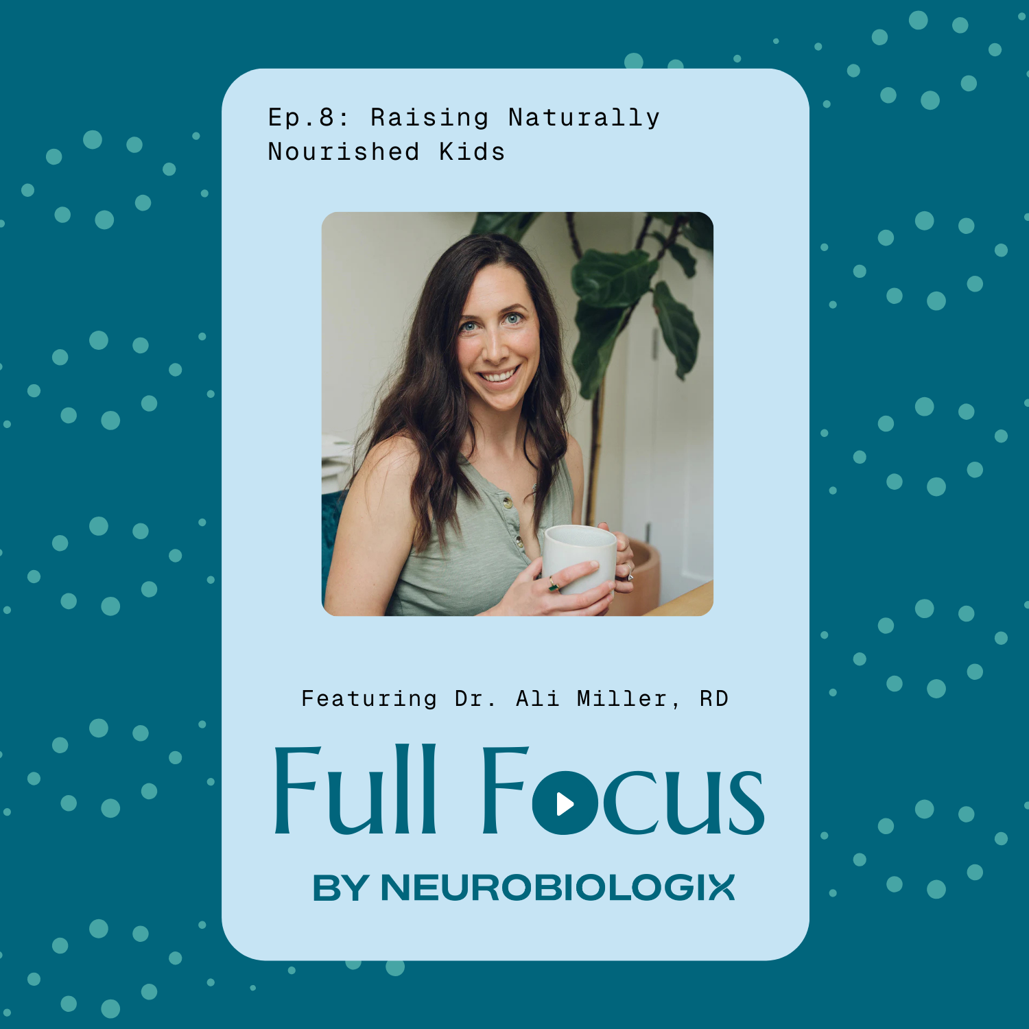 Ep.8: Raising Naturally Nourished Kids