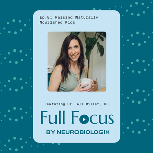 Ep.8: Raising Naturally Nourished Kids