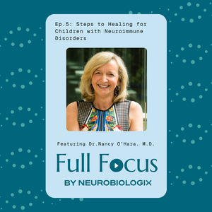 Ep.5: Steps to Healing for Children with Neuroimmune Disorders